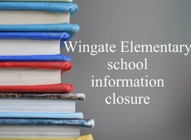 Wingate Elementary Closure Information