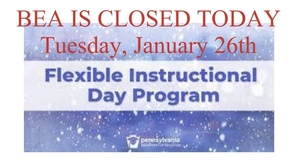 BEA is CLOSED today, Tuesday January 26th