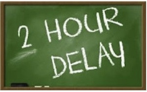 2 hour delay for Tuesday, February 2nd