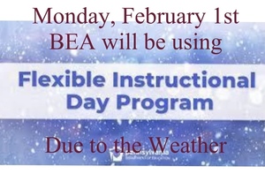 All BEA schools are CLOSED Monday, February 1 , 2021
